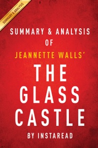 The Glass Castle: A Memoir by Jeannette Walls  Summary & Analysis