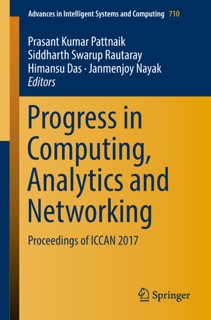 Progress in Computing, Analytics and Networking by Prasant Kumar Pattnaik, Siddharth Swarup Rautaray, Himansu Das & Janmenjoy Nayak