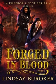 Forged in Blood I (The Emperor's Edge Book 6) - Lindsay Buroker