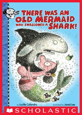 There Was an Old Mermaid Who Swallowed a Shark! (Digital Read Along)