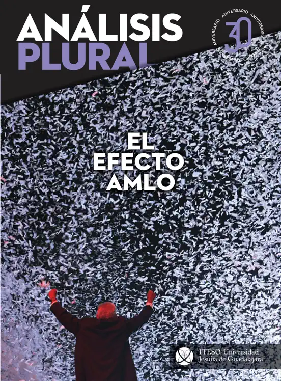 El efecto AMLO. Primer semestre de 2018 (An&aacute;lisis Plural)