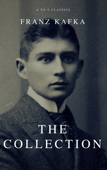 Franz Kafka: The Collection (A to Z Classics) - Franz Kafka & A to Z Classics
