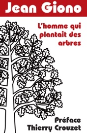 L'homme qui plantait des arbres - Jean Giono & Thierry Crouzet