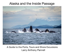 Alaska and the Inside Passage - Larry Anthony Pannell
