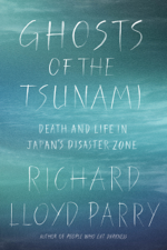 Ghosts of the Tsunami - Richard Lloyd Parry Cover Art