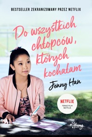 Do wszystkich chłopców, których kochałam - Jenny Han