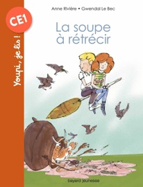 La soupe à rétrécir - Anne Rivière & Gwendal Le Bec