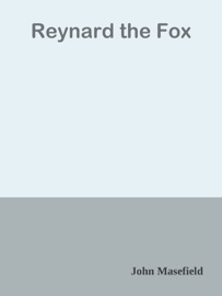 Reynard the Fox John Masefield