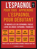 L’Espagnol Pour Tous - apprendre l’espagnol pour débutant (Vol 2) - Mobile Library