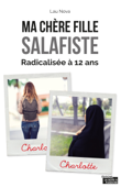 Ma chère fille salafiste - Lau Nova