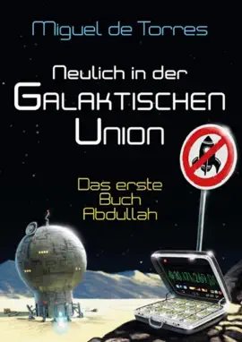 Read: Neulich in der Galaktischen Union - das erste Buch Book Abdullah