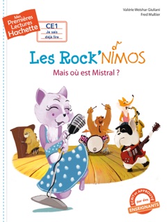 Premières Lectures CE1 Les Rock'nimos - Mais où est Mistral ? by Valérie Weishar Giuliani