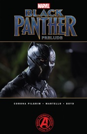 Marvel's Black Panther Prelude - Will Corona Pilgrim, Don McGregor, Christopher Priest, Reginald Hudlin & Ta-Nehisi Coates