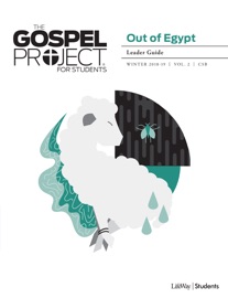 The Gospel Project for Students: Out of Egypt Volume 2 Leader Guide CSB - Ed Stetzer, Trevin Wax, Brian Dembowczyk, Andy McLean, Stephanie Livengood, Matt Chandler, Jennifer Grisham, Andrew Hall, Pat Hood, Sung Jin Park, David Roark & Robert Smith Jr.