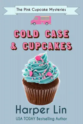 Cold Case and Cupcakes by Harper Lin book