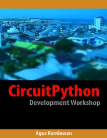 CircuitPython Development Workshop - Agus Kurniawan