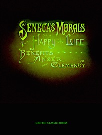 Seneca's Morals - Seneca & Philip Dossick