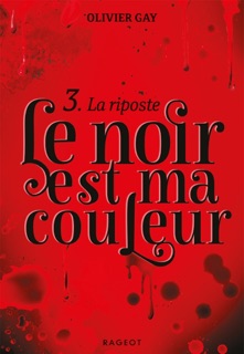 Le noir est ma couleur - La riposte by Olivier Gay