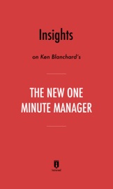 Insights on Ken Blanchard’s The New One Minute Manager by Instaread - Instaread