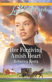 Her Forgiving Amish Heart - Rebecca Kertz
