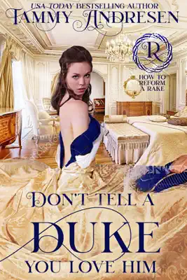 Don't Tell a Duke You Love Him by Tammy Andresen book