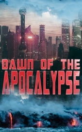 DAWN OF THE APOCALYPSE - Ayn Rand, H.G. Wells, Jack London, Jonathan Swift, Edward Bulwer-Lytton, Edgar Allan Poe, Owen Gregory, Hugh Benson, Edward Bellamy, Mary Shelley, William Hope Hodgson, Fred M. White, Ignatius Donnelly, Ernest Bramah, Milo Hastings, Arthur Dudley Vinton, Gertrude Barrows Bennett, E. M. Forster, Richard Jefferies, Samuel Butler, Edwin A. Abbott, Anthony Trollope, Fritz Leiber, Richard Stockham, Irving E. Cox, Cleveland Moffett, William Dean Howells, Philip Francis Nowlan, Rokeya Sakhawat Hossain & George Griffith