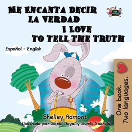 Me Encanta Decir la Verdad I Love to Tell the Truth (Spanish English Bilingual Edition) - Shelley Admont & KidKiddos Books