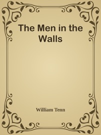 The Men in the Walls - William Tenn