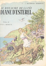 Au royaume de la fée Diane d'Estérel - Raymond Herment