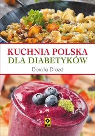 Kuchnia polska dla diabetyków - Dorota Drozd