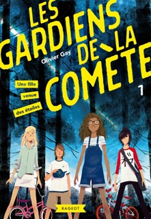 Les gardiens de la comète - Une fille venue des étoiles by Olivier Gay