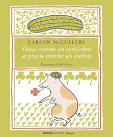 Doux comme un cornichon et propre comme un cochon - Carson McCullers