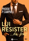 Lui résister… ou pas, vol. 1