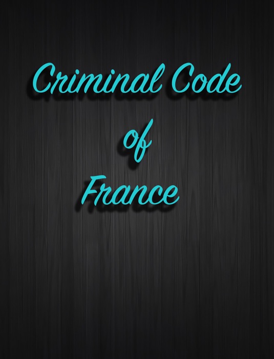 Criminal Code of France.