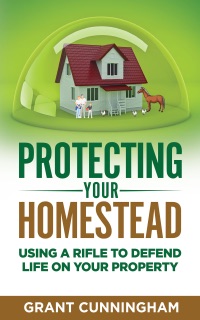 Protecting Your Homestead by Grant Cunningham