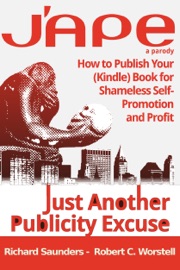 J'APE: Just Another Publicity - Robert C. Worstell & Richard Saunders