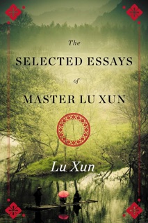 Selected Essays of Master Lu Xun by Lu Xun