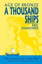 Age Of Bronze Vol. 01: A Thousand Ships - Eric Shanower & Shanower, Eric