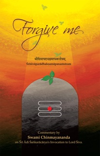 FORGIVE ME by Swami Chinmayananda
