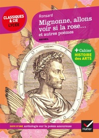Mignonne allons voir si la rose et autres poèmes - Pierre de Ronsard