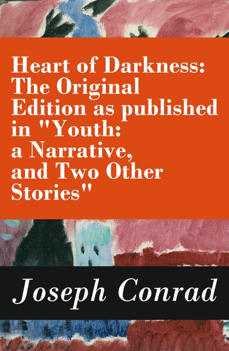 Heart of Darkness: The Original Edition as published in