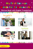 My First German Words for Communication Picture Book with English Translations - Sophia S.