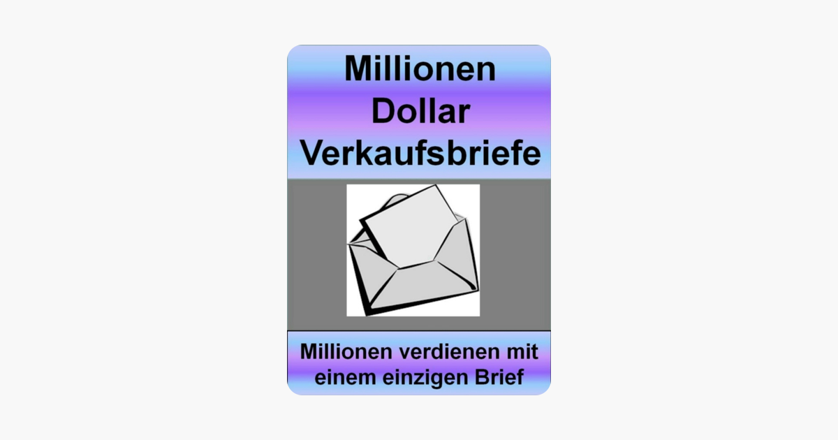 Millionen-Dollar-Verkaufsbriefe - die erfolgreichsten Werbe- und Verkaufsbriefe (German Edition)