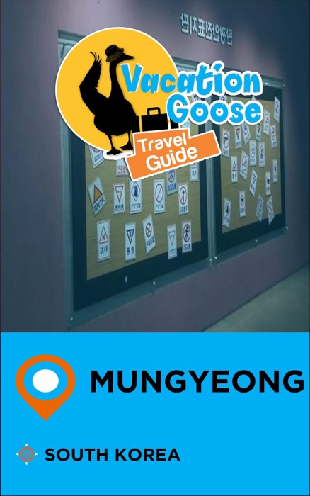 Vacation Goose Travel Guide Mungyeong South Korea