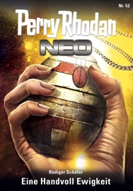 Perry Rhodan Neo 52: Eine Handvoll Ewigkeit - Rüdiger Schäfer