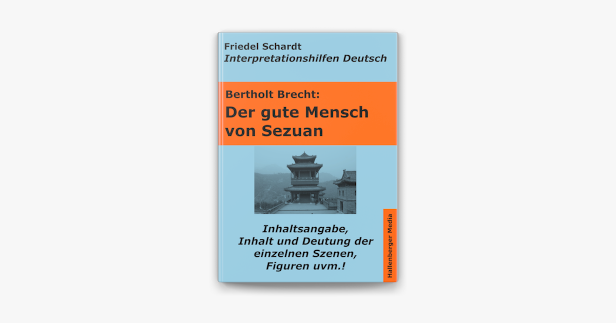 Der Gute Mensch Von Sezuan Kapitel Zusammenfassung Der gute Mensch von Sezuan - Lektürehilfe und Interpretationshilfe