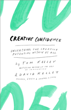 Creative Confidence - Tom Kelley &amp; David Kelley Cover Art