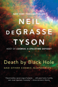 Death by Black Hole: And Other Cosmic Quandaries - Neil de Grasse Tyson