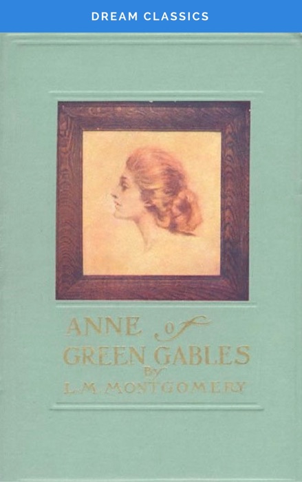 Anne of Green Gables (Dream Classics)