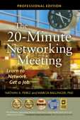 The 20-Minute Networking Meeting - Professional Edition - Nathan A. Perez & Marcia Ballinger, PhD